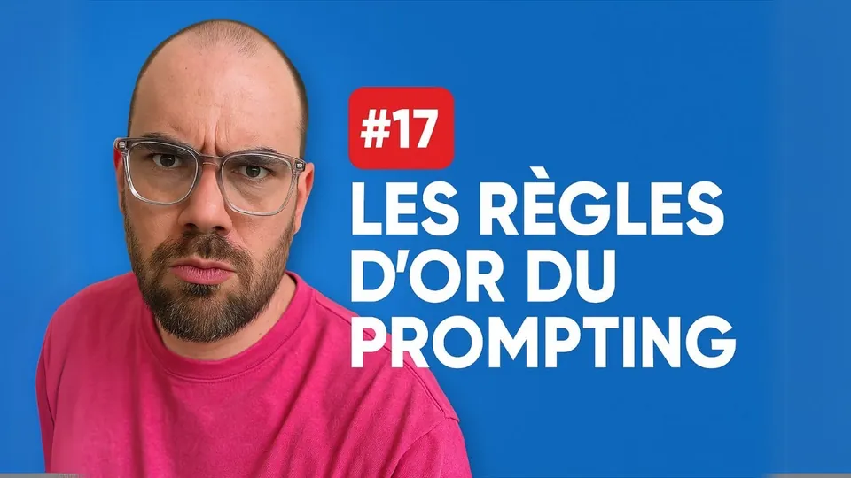 Les 5 règles d’or pour écrire un bon prompt – Module 17