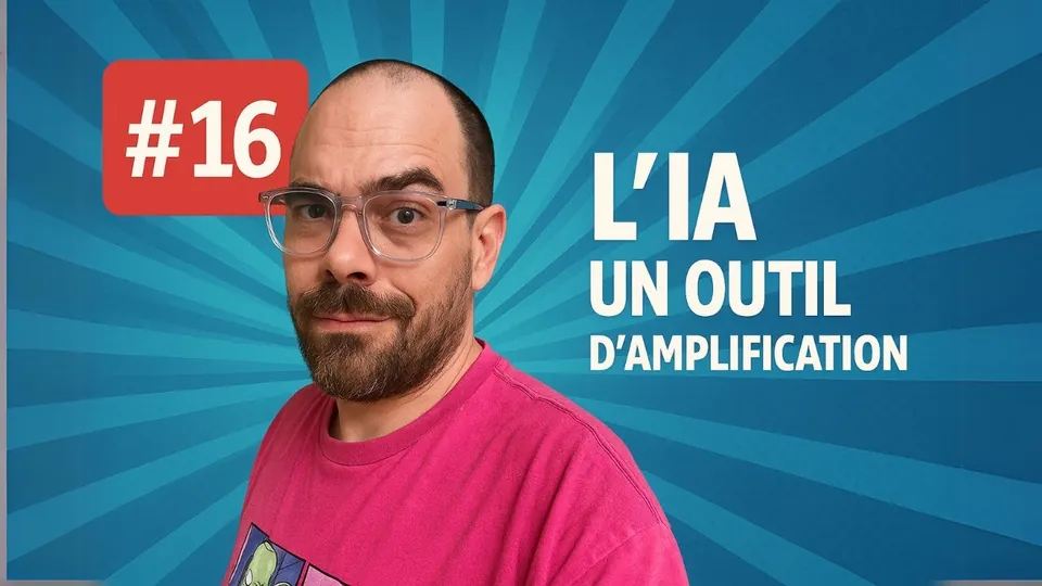 L’IA ne vous remplace pas. Elle vous amplifie. – Module 16